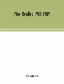 Pine needles 1988-1989