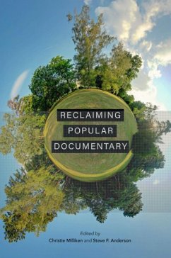 Reclaiming Popular Documentary - Milliken, Christie; Anderson, Steve F.