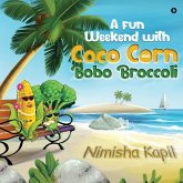 A Fun Weekend with Coco Corn and Bobo Broccoli