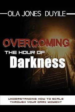 Overcoming the Hours of Darkness - Duyile, Ola Jones