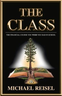 The Class: The Financial Course You Wish You Had in School - Reisel, Michael