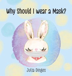 Why Should I Wear A Mask? - Dinges, Julia