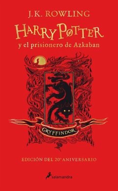 Harry Potter Y El Prisionero de Azkaban. Edición Gryffindor / Harry Potter and the Prisoner of Azkaban. Gryffindor Edition - Rowling, J K