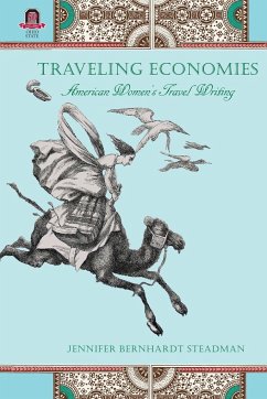 Traveling Economies - Steadman, Jennifer Bernhardt