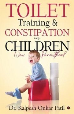 Toilet Training & Constipation in Children: New Parenthood - Kalpesh Onkar Patil