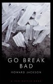 GO BREAK BAD