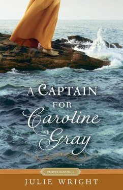 A Captain for Caroline Gray - Wright, Julie