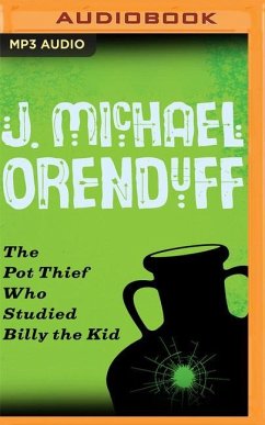 The Pot Thief Who Studied Billy the Kid - Orenduff, J Michael