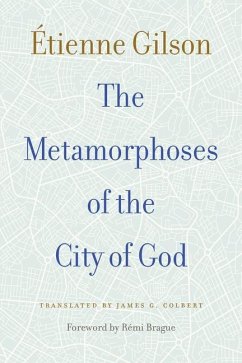 The Metamorphoses of the City of God - Gilson, Étienne