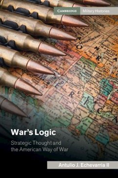 War's Logic - Echevarria, Antulio J
