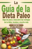 La Guía de la Dieta Paleo (eBook, ePUB) La Guía de la Dieta Paleo (eBook, ePUB)
