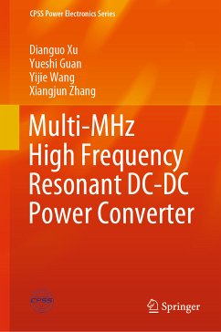 Multi-MHz High Frequency Resonant DC-DC Power Converter (eBook, PDF) - Xu, Dianguo; Guan, Yueshi; Wang, Yijie; Zhang, Xiangjun