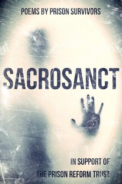 Cover Sacrosanct: Poems by Prison Survivors (In Support of the Prison Reform Trust) (eBook, ePUB)