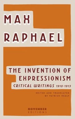 INVENTION OF EXPRESSIONISM - Raphael, Max