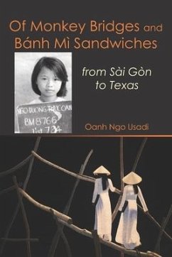 Of Monkey Bridges and Bánh Mì Sandwiches - Usadi, Oanh Ngo