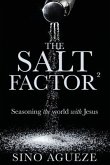 The Salt Factor ²: Seasoning the world with Jesus