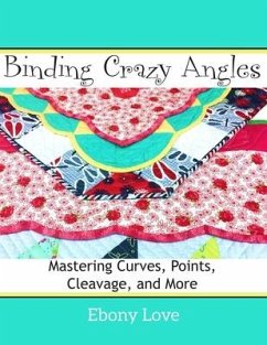 Binding Crazy Angles: Mastering Curves, Points, Cleavage and More - Love, Ebony