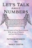 Let's Talk About Numbers: How the Letters of Your Name Coincide with the Law of Vibration and Your Life Situations