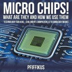MICRO CHIPS WHAT ARE THEY & HO