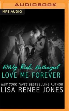 Dirty Rich Betrayal: Love Me Forever - Jones, Lisa Renee