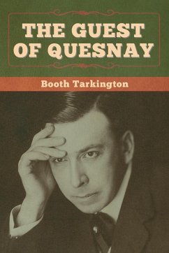 The Guest of Quesnay - Tarkington, Booth