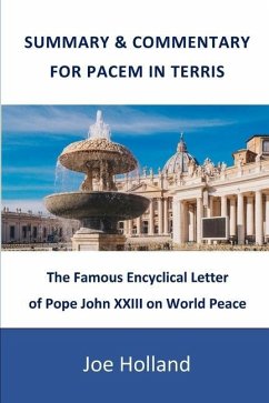 Summary & Commentary for Pacem in Terris: The Famous Encyclical Letter of Pope John XXIII on World Peace - Holland, Joe