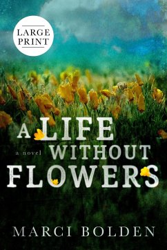 A Life Without Flowers (LARGE PRINT) - Bolden, Marci