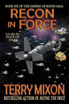 Recon in Force (Book 6 of The Empire of Bones Saga) - Mixon, Terry