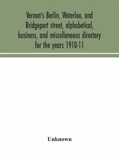 Vernon's Berlin, Waterloo, and Bridgeport street, alphabetical, business, and miscellaneous directory for the years 1910-11 - Unknown