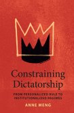 Constraining Dictatorship: From Personalized Rule to Institutionalized Regimes
