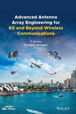 Advanced Antenna Array Engineering for 6g and Beyond Wireless Communications - Ziolkowski, Richard W.;Guo, Yingjie Jay