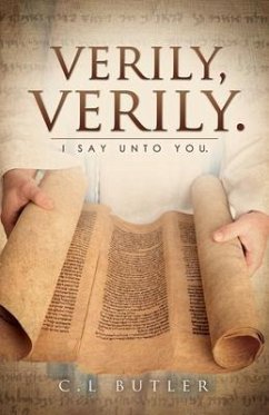 Verily, Verily.: I Say Unto You. - Butler, C. L.