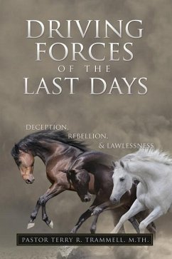 Driving Forces of The Last Days: Deception, Rebellion & Lawlessness - Trammell, M. Th Pastor Terry R.