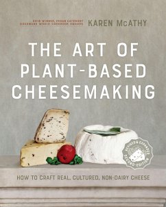 The Art of Plant-Based Cheesemaking, Second Edition - McAthy, Karen