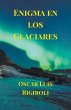 Enigma en los Glaciares - Bild 1