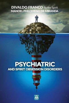Psychiatric and Spirit Obsession Disorders - Franco, Divaldo; Miranda, Manoel Philomeno de