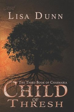 Child of Thresh: The Third Book of Chasmaria - Dunn, Lisa