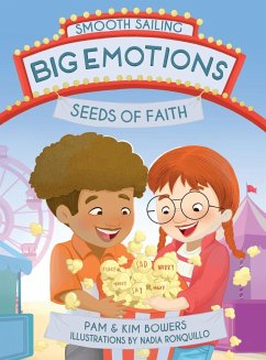 Big Emotions, Seeds of Faith - Bowers, Pamela Sue; Bowers, Kimberly Lorraine