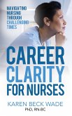 Career Clarity for Nurses (eBook, ePUB)