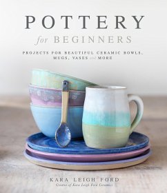 Pottery for Beginners (eBook, ePUB) - Leigh Ford, Kara