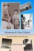 Añoranzas de Tierra Caliente: Recuerdos del México de los Años 1930's