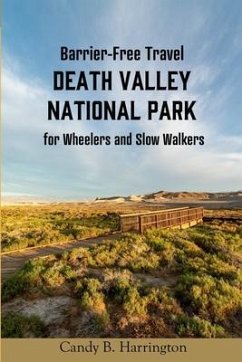 Barrier-Free Travel Death Valley National Park: for Wheelers and Slow Walkers - Harrington, Candy B.