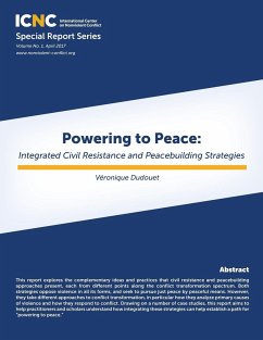 Powering to Peace: Integrated Civil Resistance and Peacebuilding Strategies - Dudouet, Veronique