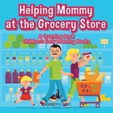 Helping Mommy at the Grocery Store: A Counting Book I Children's Early Learning Books
