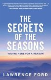 The Secrets of the Seasons: You're Here for a Reason
