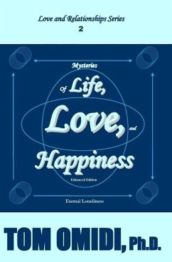 Mysteries of Life, Love, and Happiness (Enhanced Edition): The Eternal Loneliness - Omidi, Tom