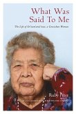 What Was Said to Me: The Life of Sti'tum'atul'wut, a Cowichan Woman