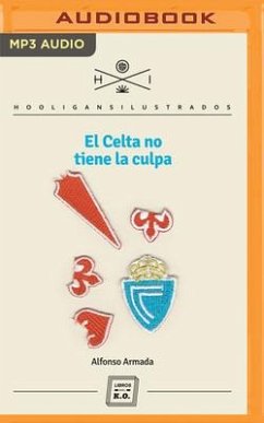 El Celta No Tiene La Culpa (Narración En Castellano) - Armada, Alfonso