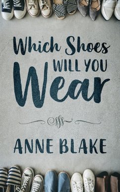 Which Shoes Will You Wear - Blake, Anne