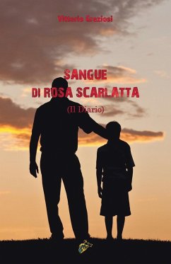 SANGUE DI ROSA SCARLATTA - Graziosi, Vittorio